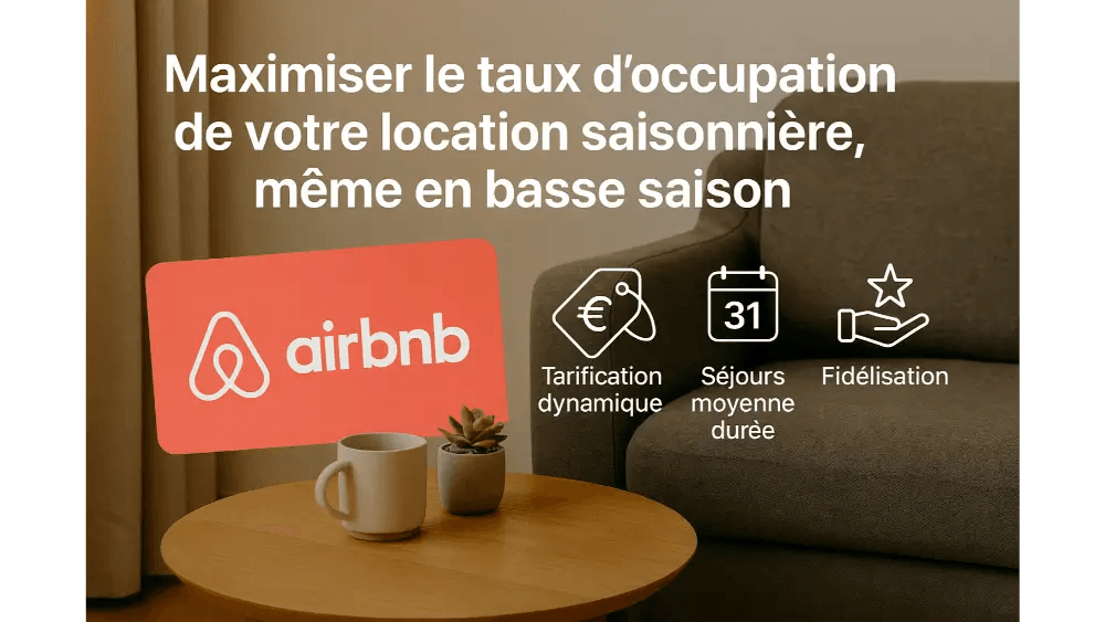 Taux d’occupation Airbnb : comment remplir en basse saison
